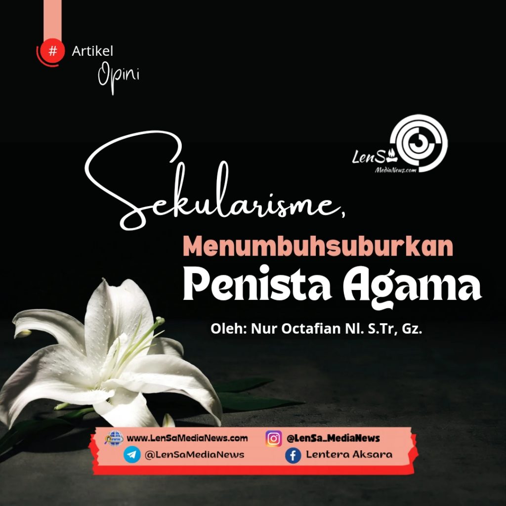 Sekularisme, Menumbuhsuburkan Penista Agama_20240525_202022_0000