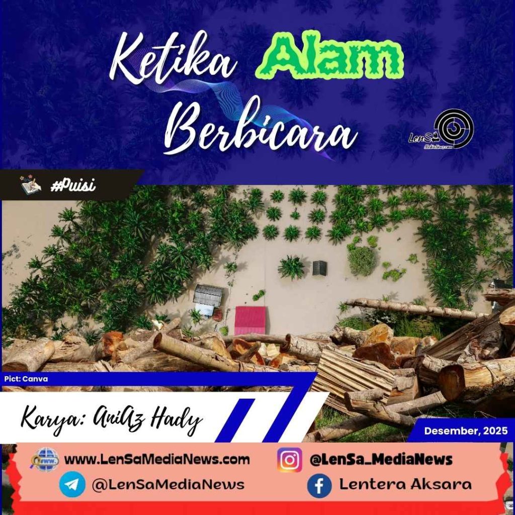 Puisi, AniAz Hady, Ketika Alam Berbicara, Karya Sastra, Sastra, LenSaMediaN_20251204_190942_0000