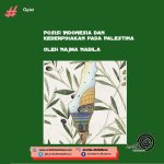 Posisi Indonesia dan Keberpihakannya pada Palestina