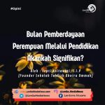 Bulan Pemberdayaan Perempuan Melalui Pendidikan Akankah Signifikan? 