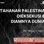 Tahanan Palestina Dieksekusi dan Diamnya Dunia