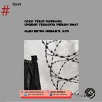 Gaza Terus Diserang, Urgensi Tegaknya Perisai Umat