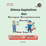 Dilema Kapitalisme dan Harapan Kesejahteraan Buruh