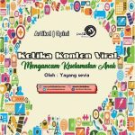 Ketika Konten Viral, Mengancam Keselamatan Anak