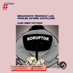 Megakorupsi Terungkap Lagi, Problem Sistemik Kapitalisme