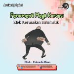 Fenomena Mega Korupsi   Efek Kerusakan Sistematik