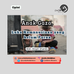 Anak Gaza, Luka Kemanusiaan yang belum Purna