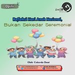 Refleksi Hari Anak Nasional, Bukan Sekedar Seremonial