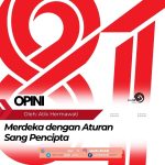 Merdeka dengan Aturan Sang Pencipta