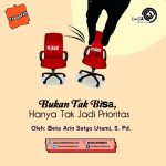 Bukan Tak Bisa, Hanya Tak Jadi Prioritas 