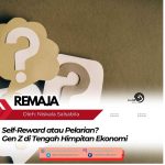 Self-Reward atau Pelarian? Gen Z di Tengah Himpitan Ekonomi