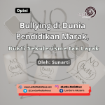 Bullying di Dunia Pendidikan Marak, Bukti Sekulerisme tak Layak