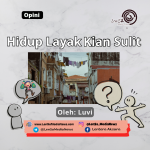 Hidup Layak, Kian Sulit