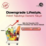 Downgrade Lifestyle, Potret Rapuhnya Ekonomi Rakyat
