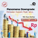 Fenomena Downgrade: Persoalan Ekonomi Mode Serius