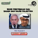 Ironi Pertemuan Abu Dhabi dan Nasib Palestina